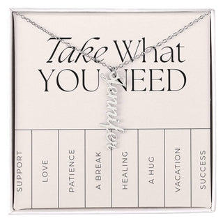 Take What You Need Name Necklace