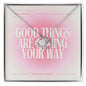 Good things are coming your way - daily reminder - Atelier Prints